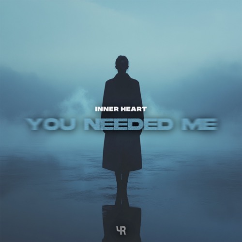 You Needed Me