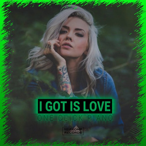 I Got Is Love