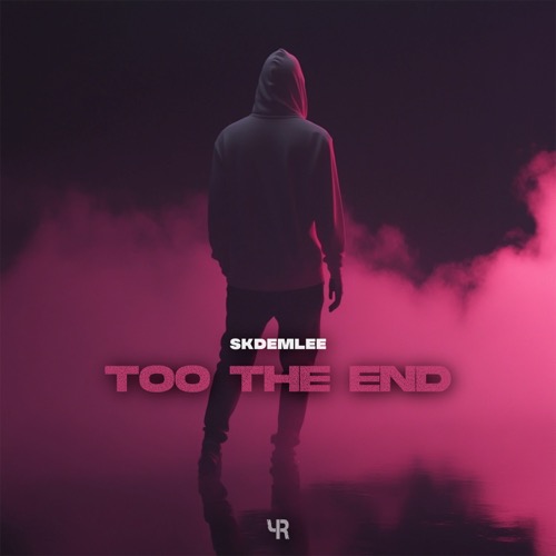 Too The End